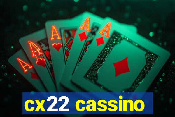 cx22 cassino